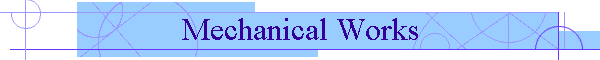 Mechanical Works